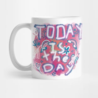 Today is the day Mug